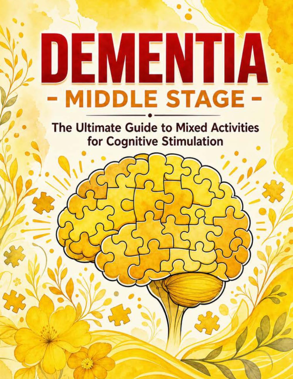 Dementia Middle Stage: The Ultimate Guide to Mixed Activities for Cognitive Stimulation - Performance