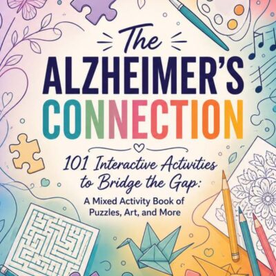 The Alzheimer's Connection: 101 Interactive Activities to Bridge the Gap - Product Image