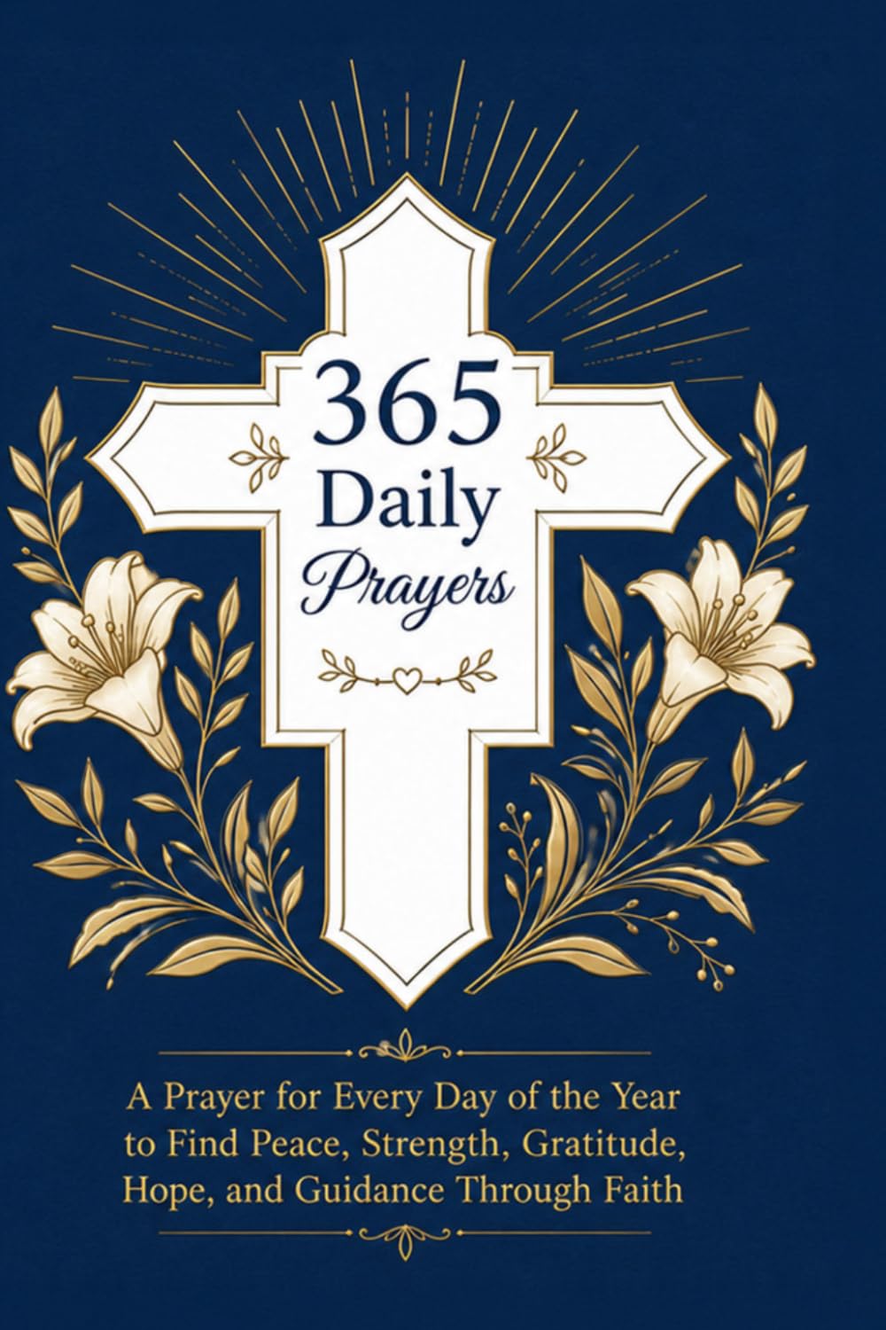 365 Daily Prayers: A Prayer for Every Day of the Year to Find Peace, Strength, Gratitude, Hope, and Guidance Through Faith - Review